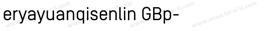 eryayuanqisenlin GBp字体转换